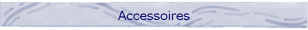 Accessoires